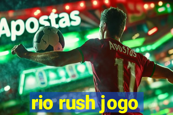 rio rush jogo